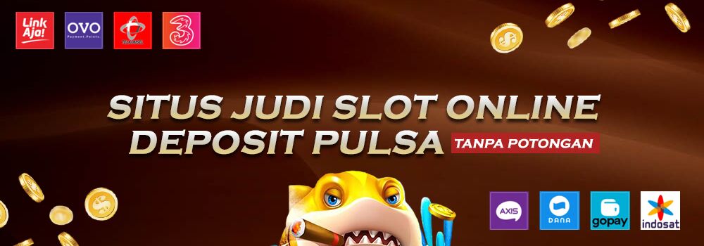 Situs Slot Deposit Pulsa 10rb